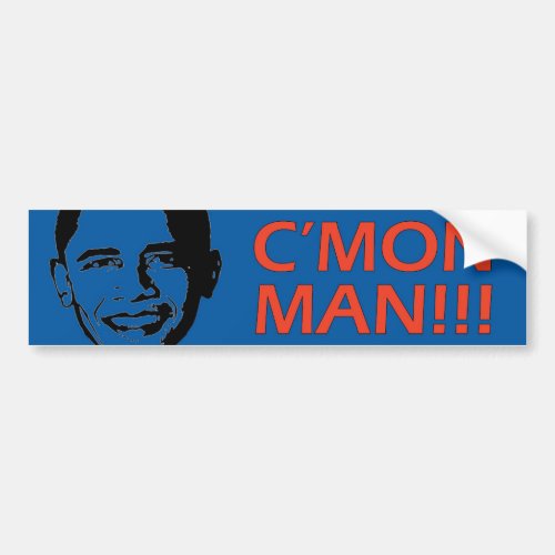 CMon Man  Bumper Sticker