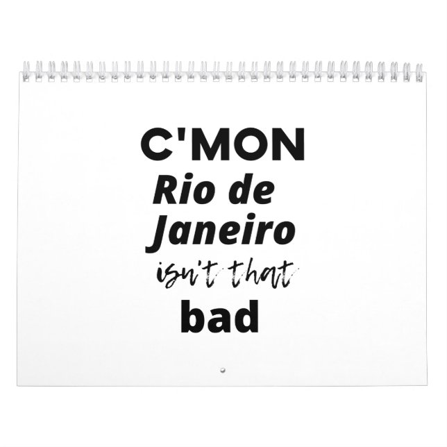 c'mon Rio de Janeiro "t that bad Calendar (Cover)