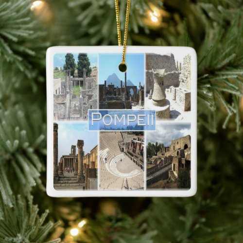 CMP155 POMPEII the ruins Pompei Campania  Ceramic Ornament