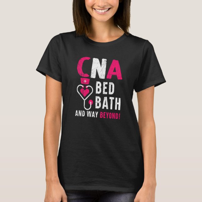 CNA Bed Bath And Way Beyond Certified Nursing Assi T-Shirt (Front)