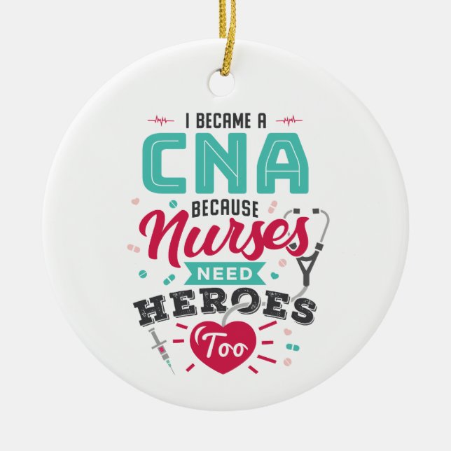 CNA Certified Nursing Assistant Heroes Ceramic Ornament (Front)