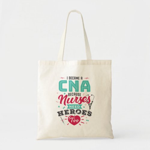 CNA Certified Nursing Assistant Heroes Tote Bag