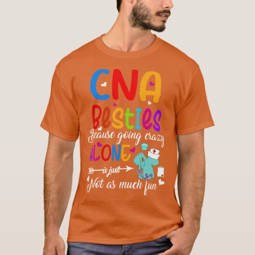 CNA Friends Certified Nursing Assistant CNA Bestie T_Shirt