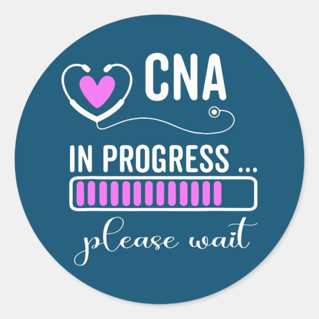 CNA In Progress Please Wait For Future CNA Funny Classic Round Sticker (Front)