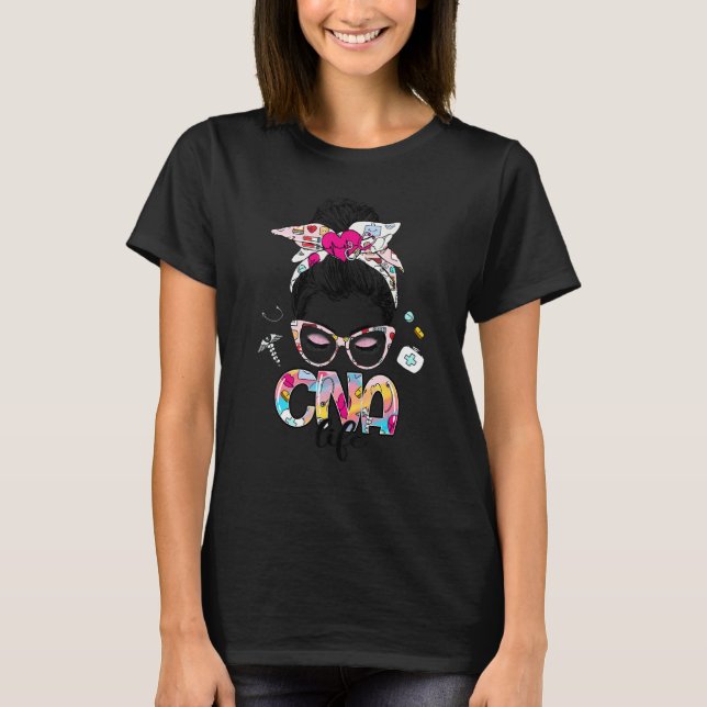Cna Life Messy Bun Hair Stethoscope Heartbeat Rn N T-Shirt (Front)