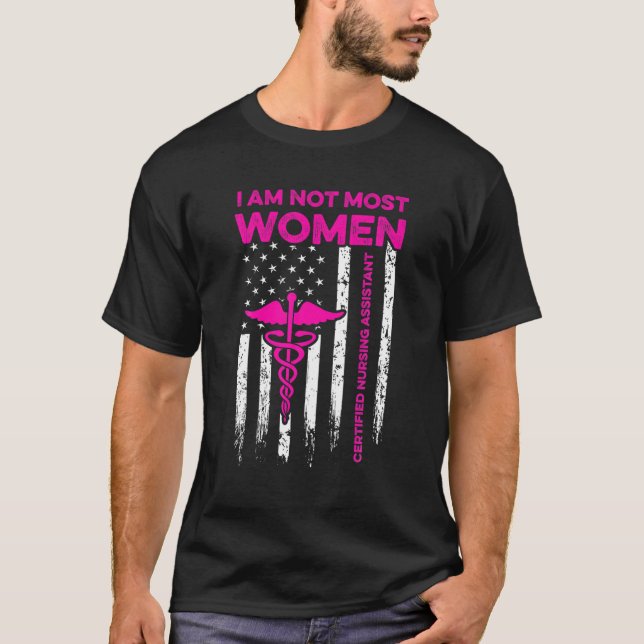 CNA Most Women Certified Nursing Assistant T-Shirt (Front)