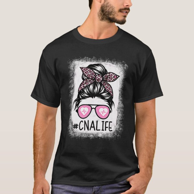 CNA Nurse Life Bleached S Pink Messy Bun - Nursing T-Shirt (Front)