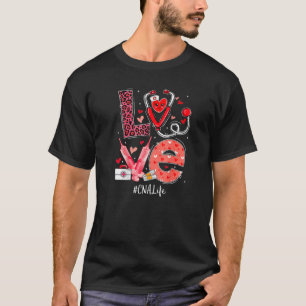 Cna Nurse Life Love Heart Stethoscope Rn Nurse Mom T-Shirt