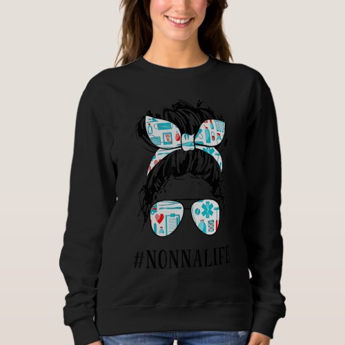 Cna Nurse Nonna Life Messy Hair Bun Healthcare Sweatshirt