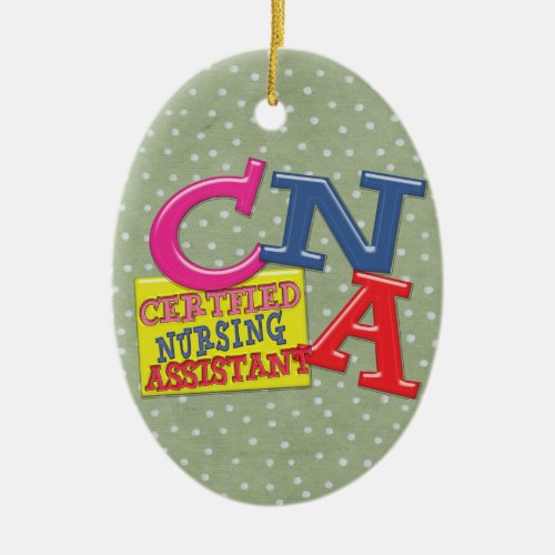 CNA WHIMSICAL LETTERS  CERTIFIED NURSING ASSISTANT CERAMIC ORNAMENT