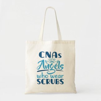 CNAs Are Angels Who Wear Scrubs Tote Bag