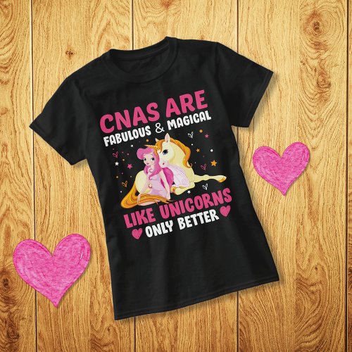 CNAs Like Unicorns Are Fabulous  Magical T_Shirt