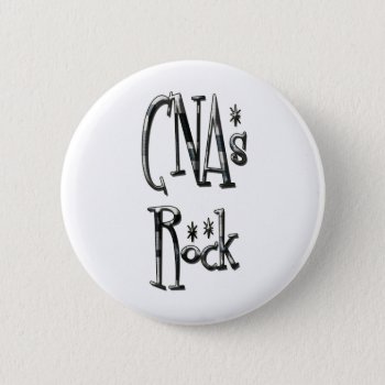 Cnas Rock Pinback Button by occupationalgifts at Zazzle