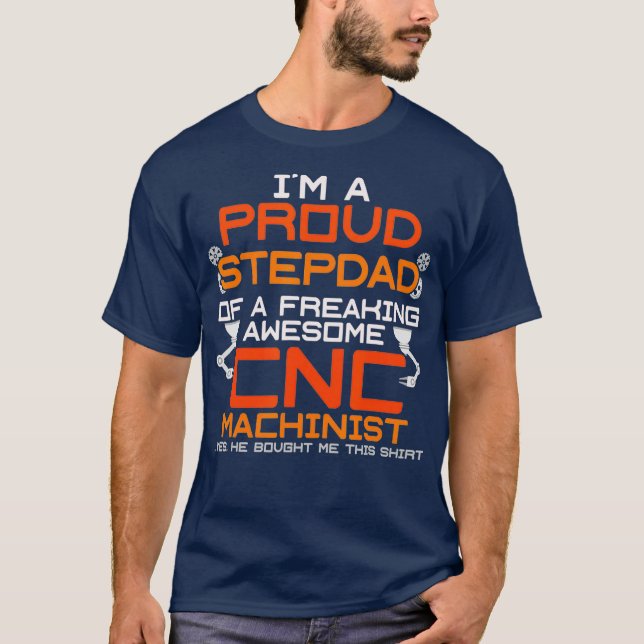 CNC Machinist Birthday Gifts Funny Saying Gift T-Shirt (Front)