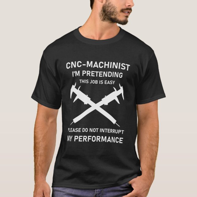 CNC Machinist CNC Operator CNC Machine T-Shirt (Front)