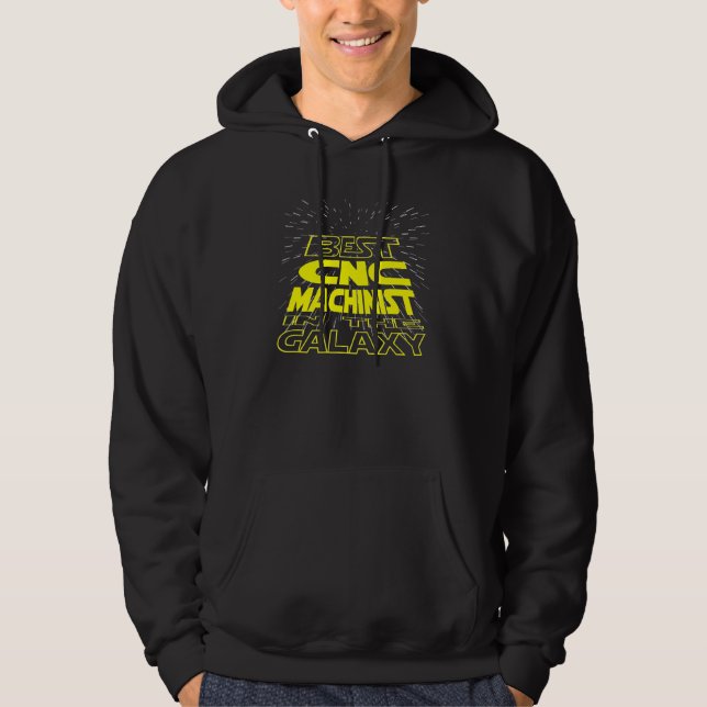 Cnc Machinist  Cool Galaxy Job Hoodie (Front)