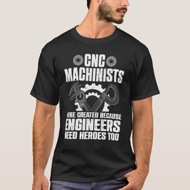 CNC Machinist For Men Women Press Machine Operator T-Shirt (Front)