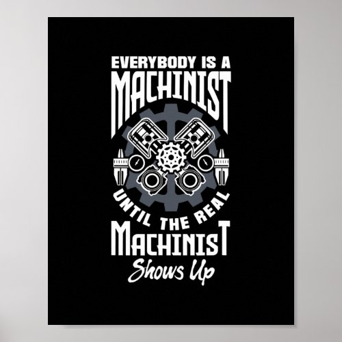 Cnc Machinist Machining Everbody Is A Machinist  Poster