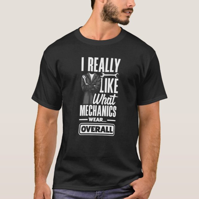 Cnc Machinist Machining I Like What Mechanic Wear  T-Shirt (Front)
