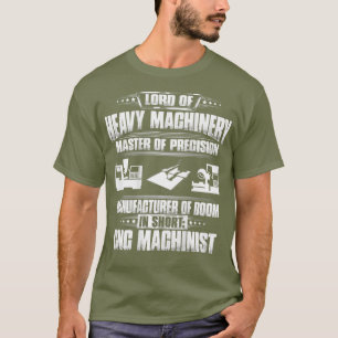 CNC Operator Master Of Precision CNC Machinist T-Shirt