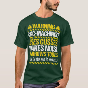 CNC Operator Throws Tools CNC Machinist T-Shirt