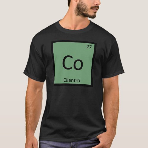 Co _ Cilantro Herb Chemistry Periodic Table Symbol T_Shirt