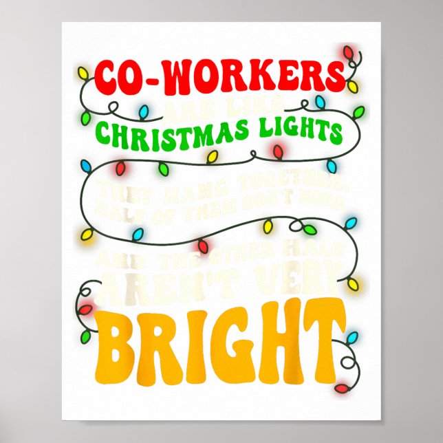 Co-workers Are Like Christmas Lights They All Hang Poster (Front)