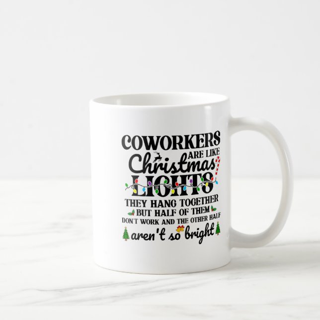 Co-workers Are Like Christmas Lights They Hang Tog Coffee Mug (Right)