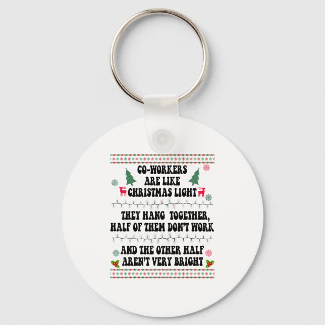 Co-workers Are Like Christmas Lights They Hang Tog Keychain (Front)