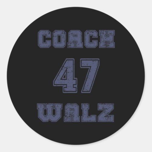 Coach 47 Walz Harris Waltz 2024  Classic Round Sticker