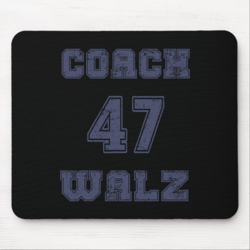 Coach 47 Walz Harris Waltz 2024  Mouse Pad