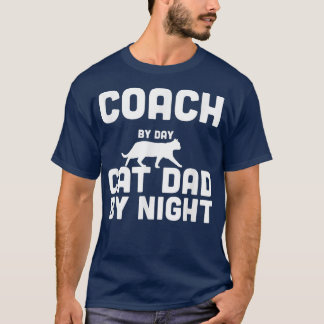 Coach By Day Cat Dad By Night T-Shirt