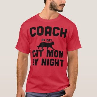 Coach By Day Cat Mom By Night148 T-Shirt