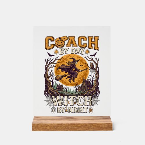 Coach Day Witch Night Haloween Flying Moon Spiders Acrylic Sign
