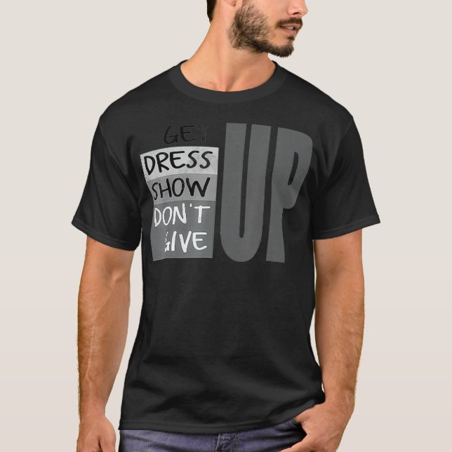 Coach Gym Trainer Motivator Crew GET UP Show Up Dr T-Shirt (Front)