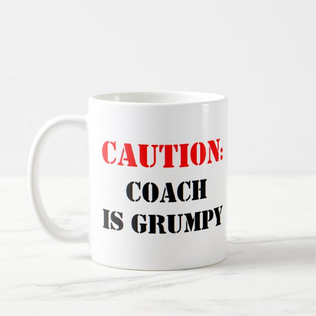 coach is grumpy coffee mug (Left)