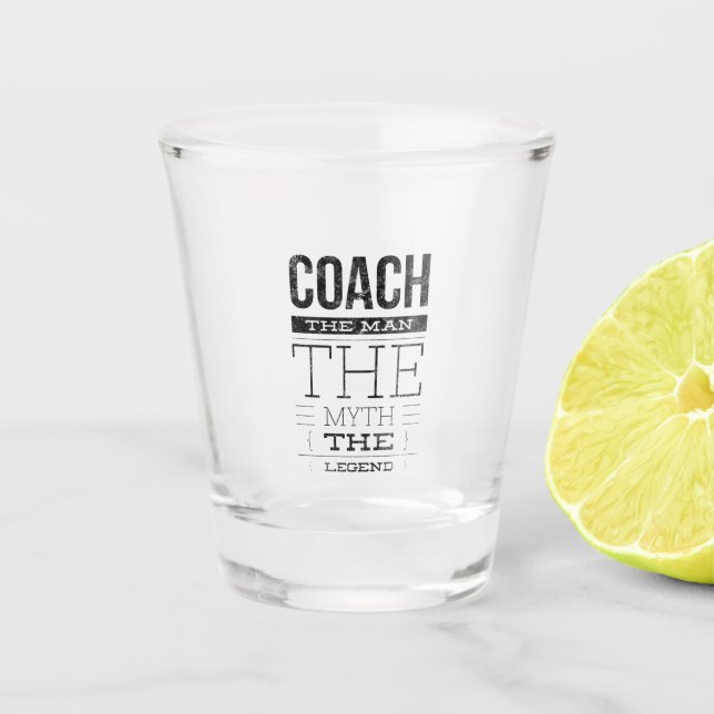 Coach man myth legend distressed shot glass (Front)