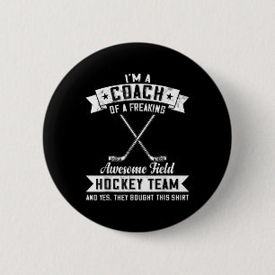 Coach Of A Freaking Awesome Field Hockey Team  Button