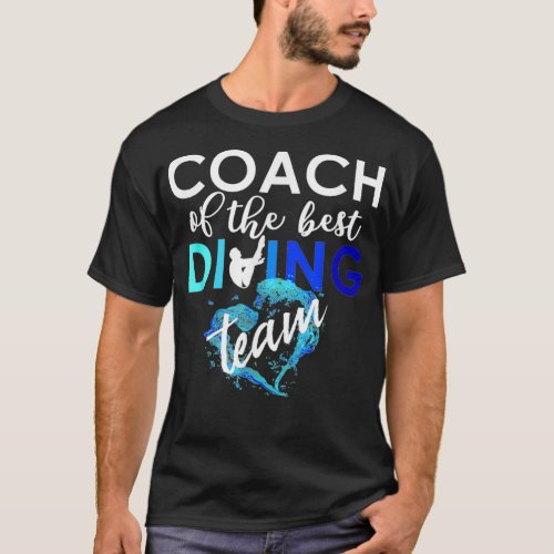 Coach of the best Springboard Diving Team Trainer  T_Shirt