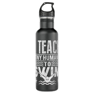 Coach Swimming Instructor I Teach Tiny Humans To S Stainless Steel Water Bottle