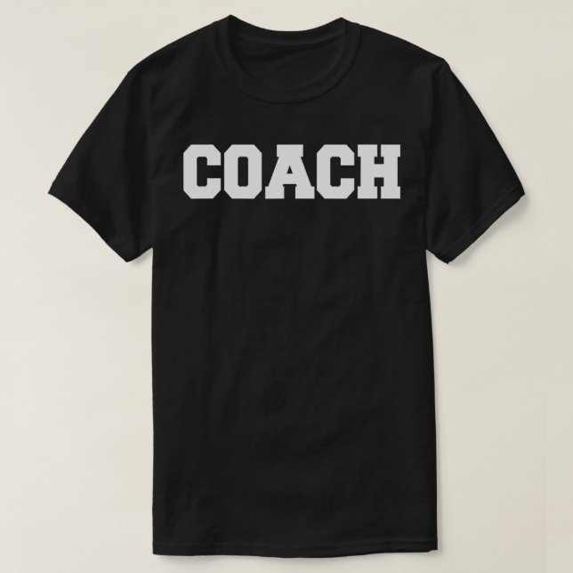 COACH  t for coaches  T-Shirt (Design Front)