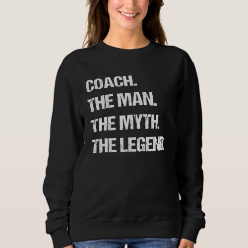 Coach The Man Myth Legend Cool Usa Ice Hockey Spor Sweatshirt
