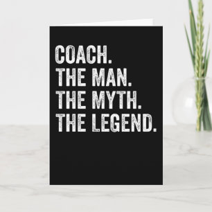 Coach The Man The Myth The Legend Funny Card