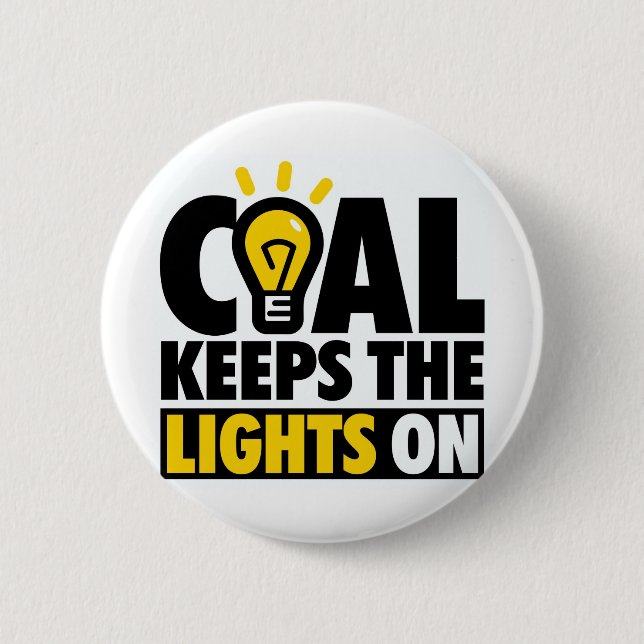 COAL KEEPS THE LIGHTS ON BUTTON (Front)