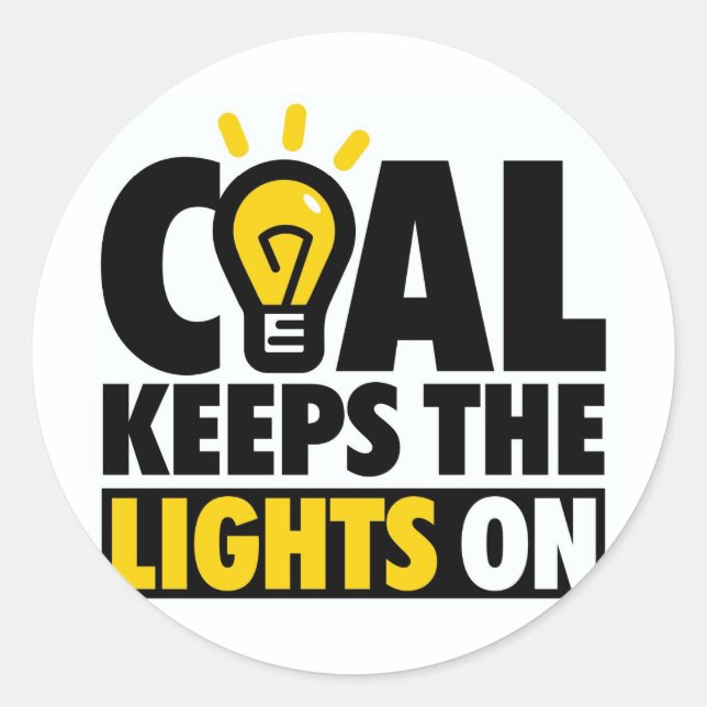 COAL KEEPS THE LIGHTS ON CLASSIC ROUND STICKER (Front)