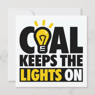 COAL KEEPS THE LIGHTS ON INVITATION