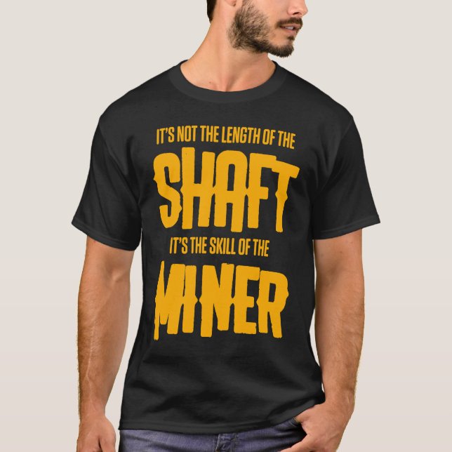 Coal Miner  Mining Mine Worker T-Shirt (Front)