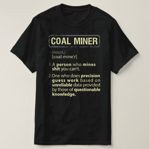 Coal Miner Real American Definition T_Shirt