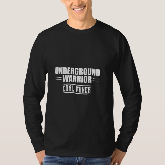 Coal Miner Warrior Funny Mining Mine Worker T-Shirt (Front)