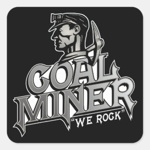 COAL MINER, WE ROCK SQUARE STICKER